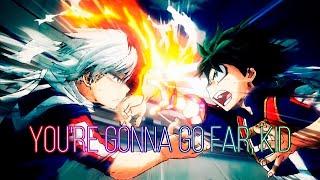 AMV | Deku - You're Gonna Go Far Kid