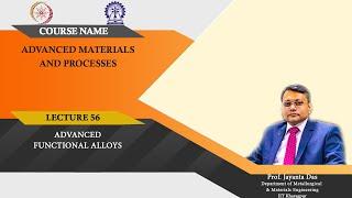 Lecture 56: Advanced Functional Alloys