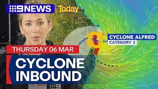 Tropical Cyclone Alfred:  Cyclone nears Queensland coast | 9 News Australia