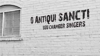 USU Chamber Singers: O Antiqui Sancti (arr. Michael Engelhardt)