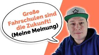 Große Fahrschulen werden sich durchsetzen! (Meine Meinung dazu)