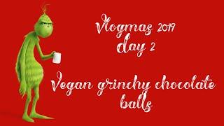 Vlogmas Day 2 Vegan Grinchy Chocolate Balls