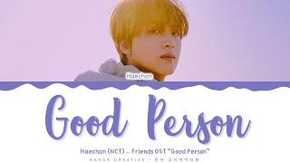 Haechan (NCT) - 'Good Person (2022)' (Friends OST) Lyrics Color Coded (Han/Rom/Eng) | @HansaGame