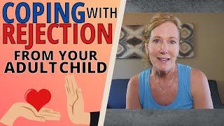 Coping with Rejection from Your Adult Child: Insights and Strategies