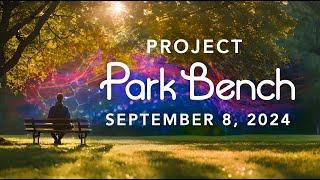 Project Park Bench - September 8, 2024