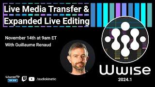 Wwise Up On Air Hands-On | Wwise 2024.1 Live Media Transfer & Expanded Live Editing