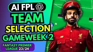 FPL 23/24 GW2 Team Selection - ChatGPT FPL Team - Captain Salah?