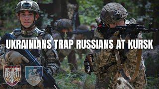 Ukrainian Forces Trap Russian Troops Near Kursk