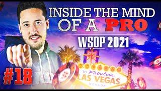  Inside the Mind of a Pro @ 2021 WSOP #18