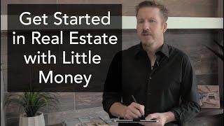 How To Get Started In Real Estate With Little Money | NextGen REI