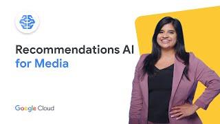 How Recommendations AI for Media can boost customer retention