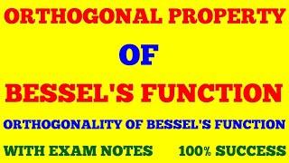 ORTHOGONAL PROPERTY OF BESSEL'S FUNCTION || ORTHOGONALITY OF BESSEL'S FUNCTION || WITH EXAM NOTES ||