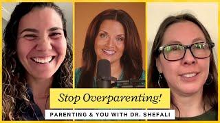 Stop Overparenting!