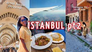 Istanbul Vlog Pt2: Day In Kuzguncuk, Grand Bazaar, More Food, Shopping, Dinner Cruise & Flying Home