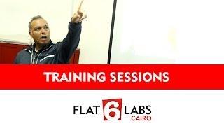 Flat6Labs Training Sessions: Mostafa Attia