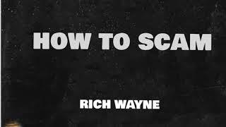 How to scam ‼️ By Rich Wayne