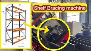 Rack Roll Forming Machine | Shelf Bracing Roll Forming Machine