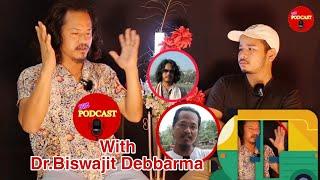 Ep:-5 ll Boro ni Rang Manwi  Auto bakgwi Tong? Dr.Biswajit Debbarma l Podcast with Biswajit Debbarma