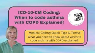 ICD-10-CM coding When to code asthma with COPD explained!