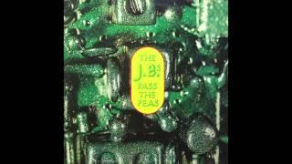 The J.B.'s - Pass The Peas