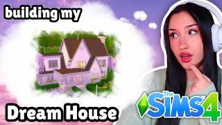 building my DREAM HOUSE in The Sims 4