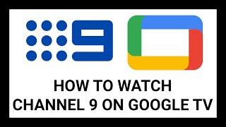 How to Watch Channel 9 on Google TV Using 9Now - Step-by-Step Tutorial (Google TV Streamer, Sony)