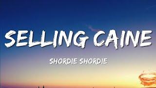 Shordie Shordie - Selling Caine (Lyrics)