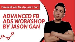 Advanced Facebook Ads Workshop - Advanced 2-Step Funnel Workshop by Jason Gan