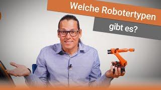 Welche Arten von Industrierobotern gibt es? | Werner Hampel - Der Roboterkanal