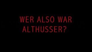 Wer also war Louis Althusser (ARTE - 2016)