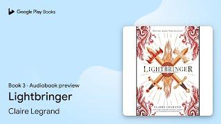 Lightbringer Book 3 by Claire Legrand · Audiobook preview