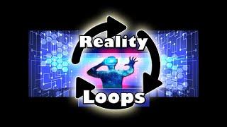 Reality Loops