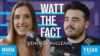 WATT THE FACT ENERGIE NUCLÉAIRE (FR)