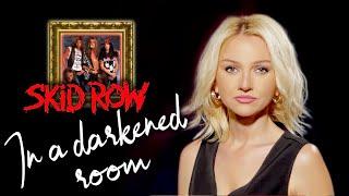 In A Darkened Room - Skid Row (Alyona)