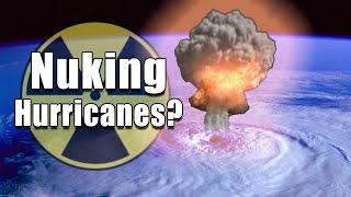 Nuking Hurricanes? — Can a bomb be the solution to a natural disaster?