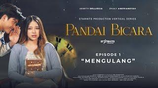 PANDAI BICARA | EPISODE 1 : MENGULANG | VERTICAL SERIES BY ANNETH