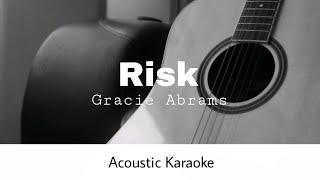 Gracie Abrams - Risk (Acoustic Karaoke)