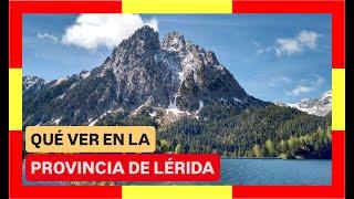 GUÍA COMPLETA ▶ Qué ver en la PROVINCIA de LÉRIDA / LLEIDA (ESPAÑA)  Turismo y viajes a Cataluña