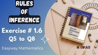 Exercise # 1.6  Q5 to Q8 ( Rules of Inference)|| Rosen Discrete Mathematics 7th Edition|| M.Owais