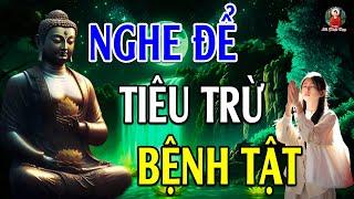 Nghe Phật Dạy Về BỆNH Để Tiêu Trừ Bệnh Tật, Chấm Dứt Mọi Khổ Đau - Lời Phật Dạy