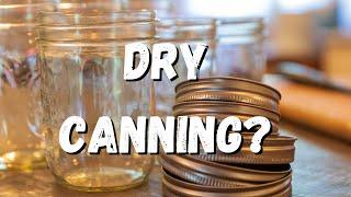 What Is Dry Canning?