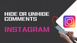 How To Hide / Unhide Comments On Instagram