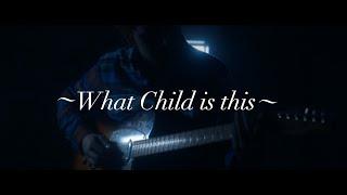 What Child Is This - Guitar Music Video