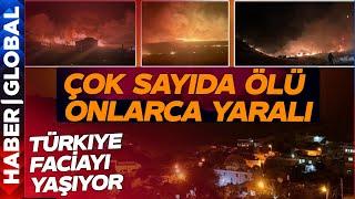 Türkiye'yi Yangın Faciası: Vurdu Onlarca Yaralı Çok Sayıda Ölü! Bölgeden Acı Haber Geldi