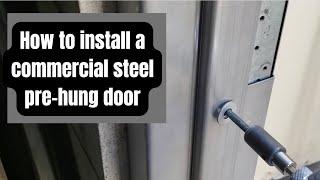 How to install a commercial steel pre hung welded frame door with demolition