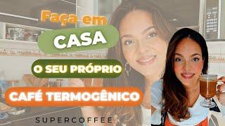 RECEITA DE CAFÉ TERMOGÊNICO (supercoffee caseiro)