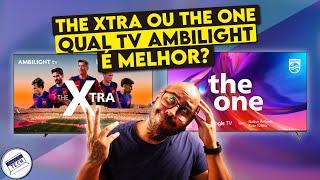 Tv Philips The XTRA (PML9118) ou The ONE (PUG8808)? O que muda e qual comprar?