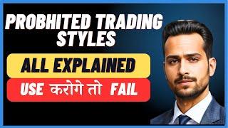 Prohibited Trading Styles in Prop Firms: Avoid These Mistakes!