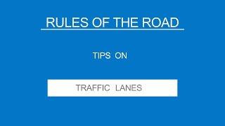 5 -TRAFFIC LANES - Rules of the Road - (Useful Tips)