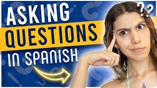 Phrases You Need to ASK QUESTIONS in Spanish 